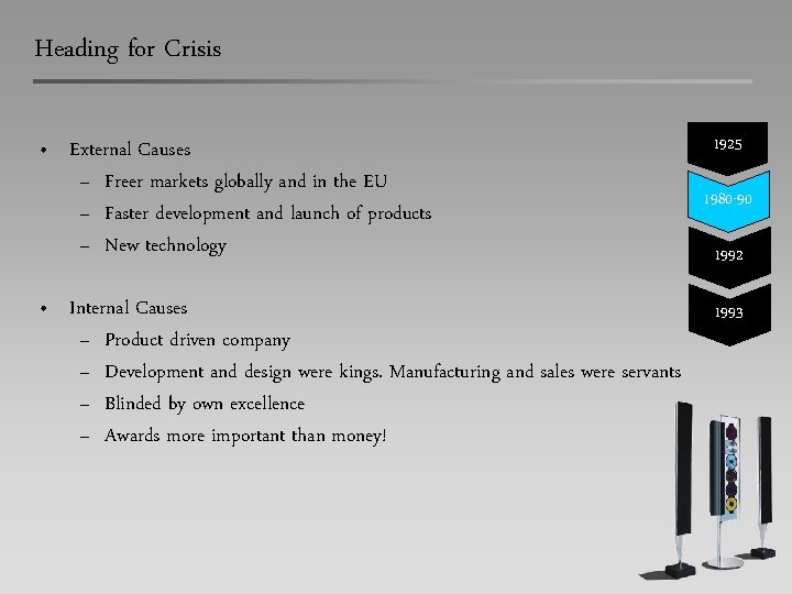 Heading for Crisis • • External Causes – Freer markets globally and in the