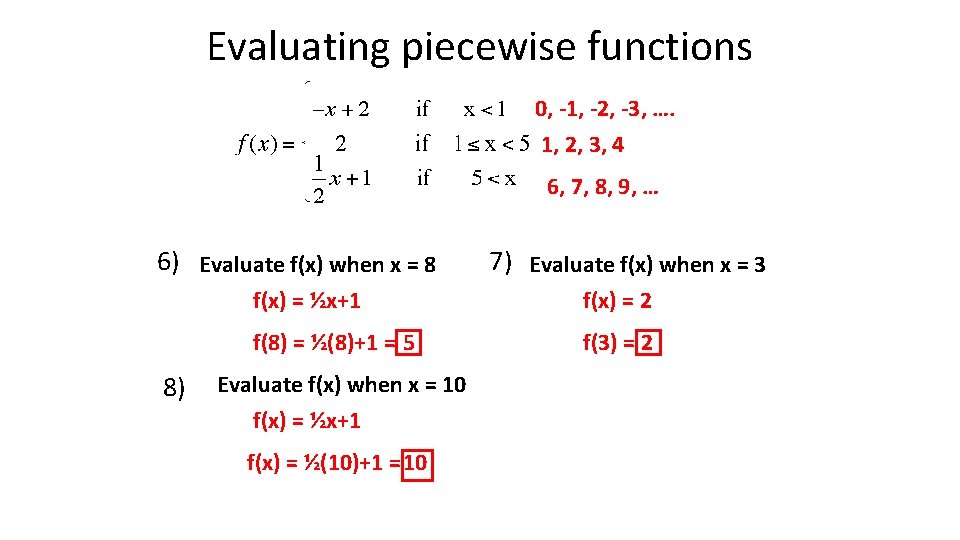 Evaluating piecewise functions 0, -1, -2, -3, …. 1, 2, 3, 4 6, 7, Evaluating piecewise functions 0, -1, -2, -3, …. 1, 2, 3, 4 6, 7,