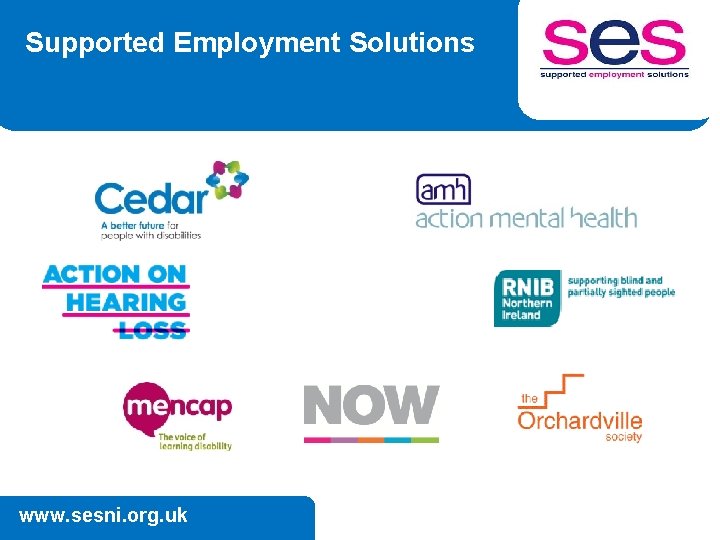 Supported Employment Solutions www. sesni. org. uk 