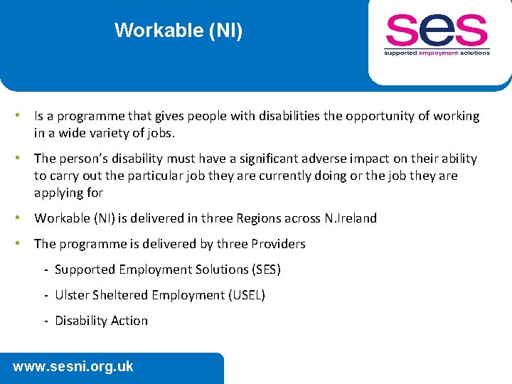 Workable (NI) • Is a programme that gives people with disabilities the opportunity of