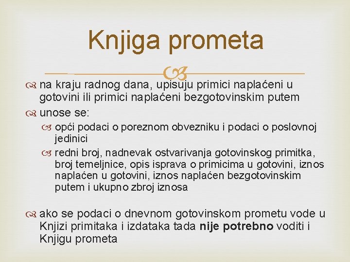 Knjiga prometa na kraju radnog dana, upisuju primici naplaćeni u gotovini ili primici naplaćeni