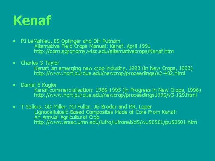 Kenaf • PJ Le. Mahieu, ES Oplinger and DH Putnam Alternative Field Crops Manual: