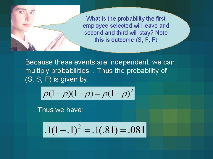 What is the probability the first employee selected will leave and second and third What is the probability the first employee selected will leave and second and third