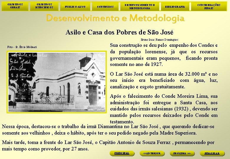 OBJETIVOS GERAIS OBJETIVOS ESPECÍFICOS PÚBLICO-ALVO CONTEÚDOS DESENVOLVIMENTO E METODOLOGIA BIBLIOGRAFIA CONSIDERAÇÕES FINAIS Desenvolvimento e