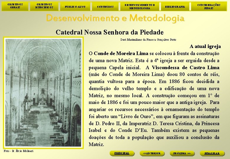 OBJETIVOS GERAIS OBJETIVOS ESPECÍFICOS PÚBLICO-ALVO CONTEÚDOS DESENVOLVIMENTO E METODOLOGIA BIBLIOGRAFIA CONSIDERAÇÕES FINAIS Desenvolvimento e