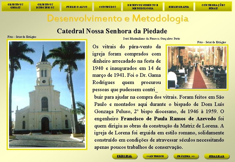 OBJETIVOS GERAIS OBJETIVOS ESPECÍFICOS PÚBLICO-ALVO CONTEÚDOS DESENVOLVIMENTO E METODOLOGIA BIBLIOGRAFIA CONSIDERAÇÕES FINAIS Desenvolvimento e