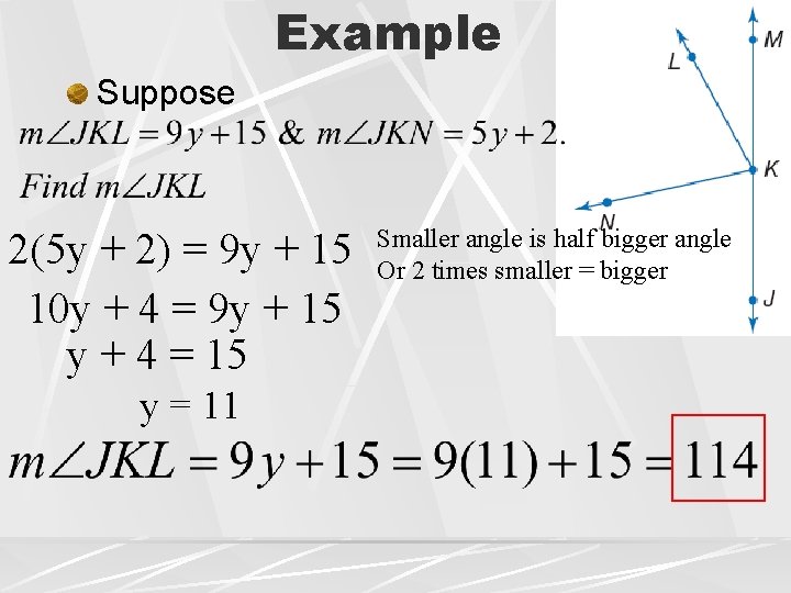 Example Suppose 2(5 y + 2) = 9 y + 15 10 y +