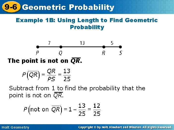 9 -6 Geometric Probability Example 1 B: Using Length to Find Geometric Probability The