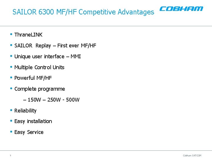 SAILOR 6300 MF/HF Competitive Advantages • Thrane. LINK • SAILOR Replay – First ever