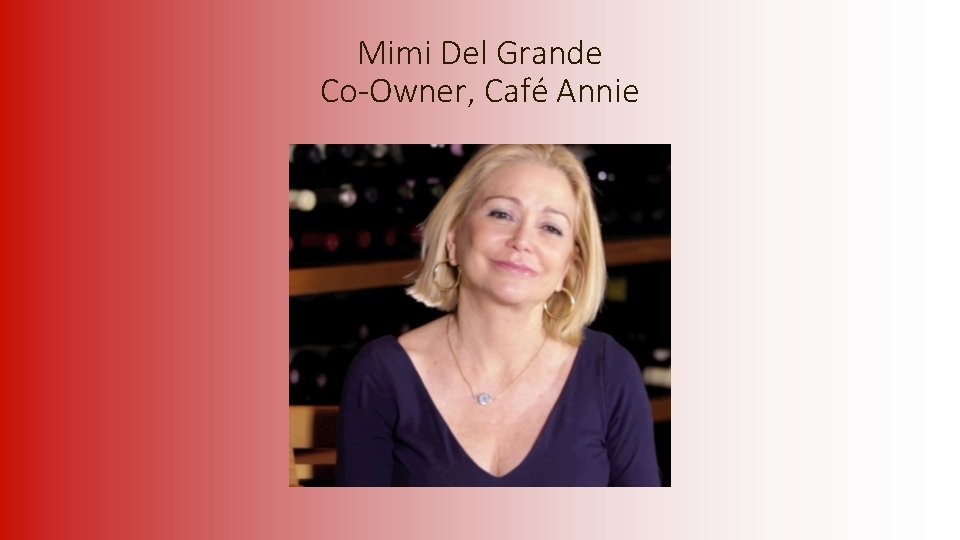 Mimi Del Grande Co-Owner, Café Annie 