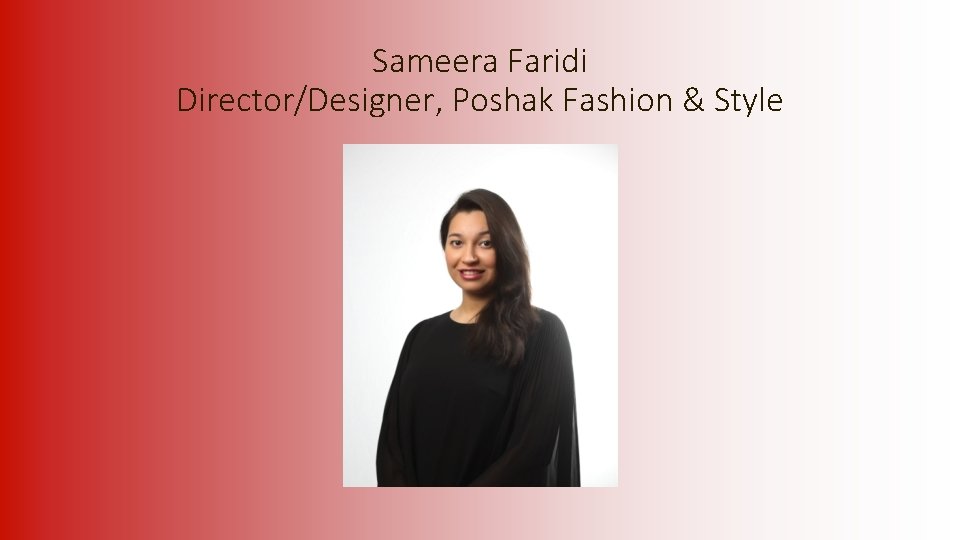  Sameera Faridi Director/Designer, Poshak Fashion & Style 