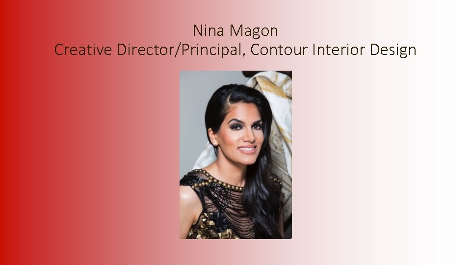 Nina Magon Creative Director/Principal, Contour Interior Design 