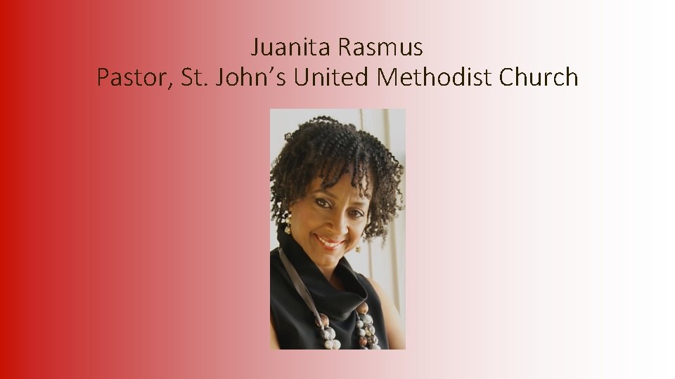 Juanita Rasmus Pastor, St. John’s United Methodist Church 