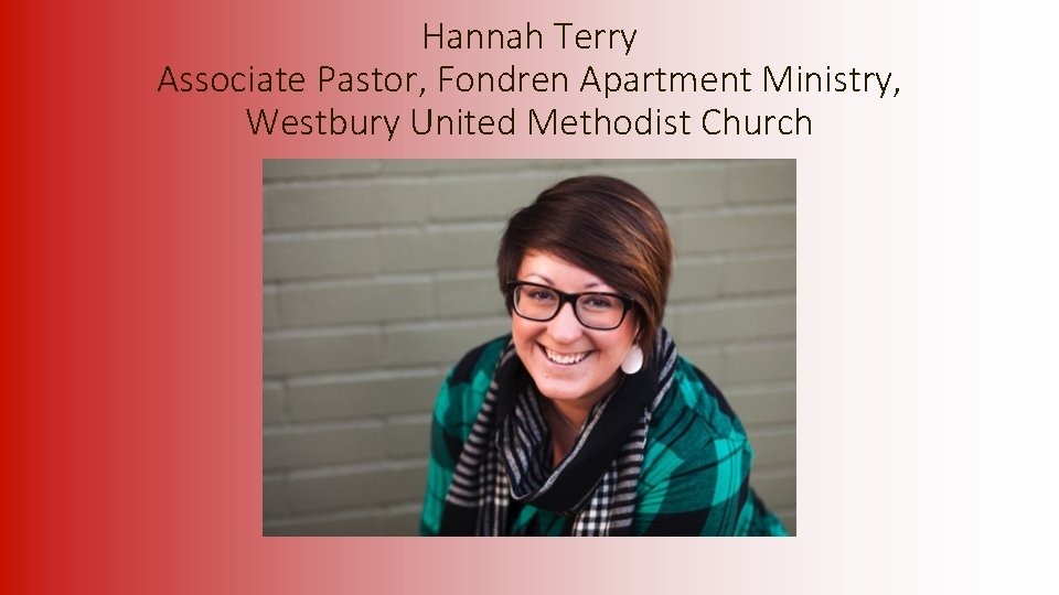 Hannah Terry Associate Pastor, Fondren Apartment Ministry, Westbury United Methodist Church 