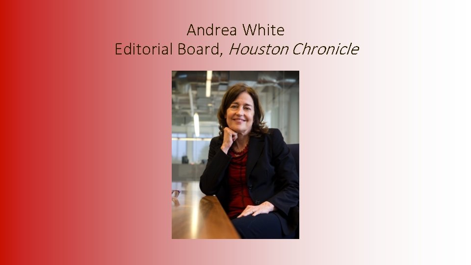 Andrea White Editorial Board, Houston Chronicle 