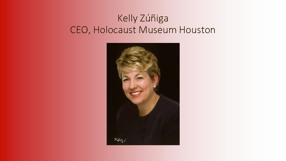 Kelly Zúñiga CEO, Holocaust Museum Houston 