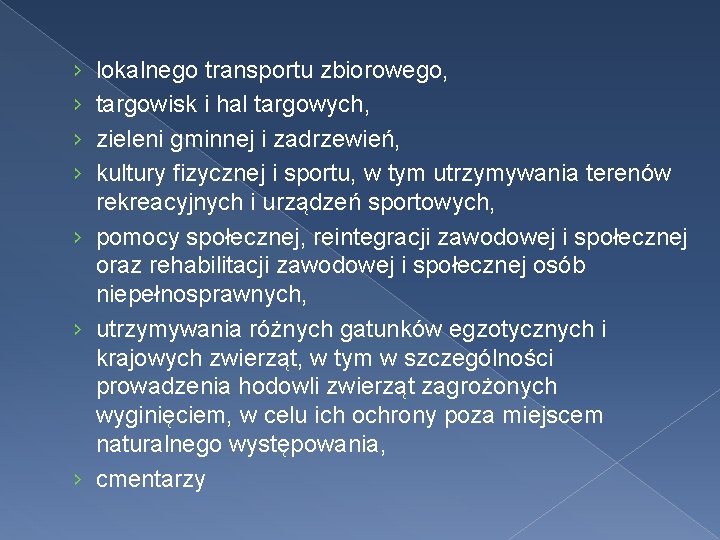 › › lokalnego transportu zbiorowego, targowisk i hal targowych, zieleni gminnej i zadrzewień, kultury