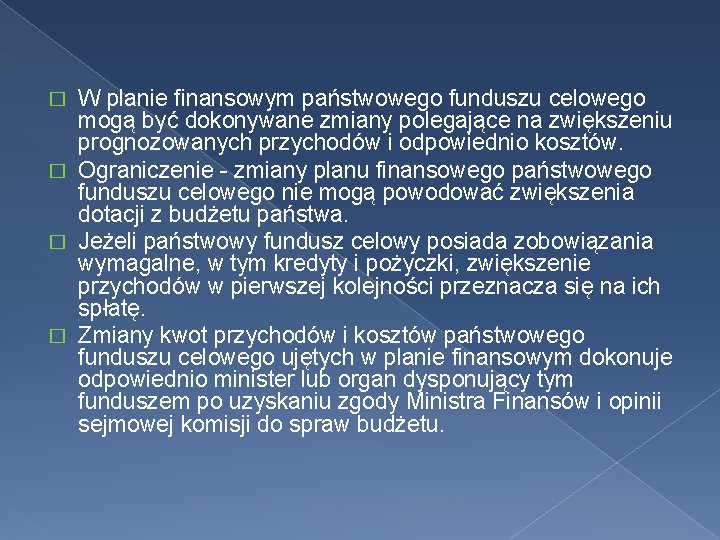 W planie finansowym państwowego funduszu celowego mogą być dokonywane zmiany polegające na zwiększeniu prognozowanych