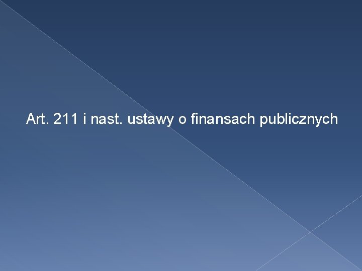 Art. 211 i nast. ustawy o finansach publicznych 