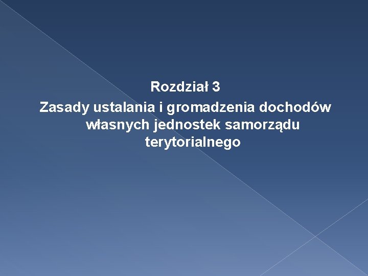 Rozdział 3 Zasady ustalania i gromadzenia dochodów własnych jednostek samorządu terytorialnego 