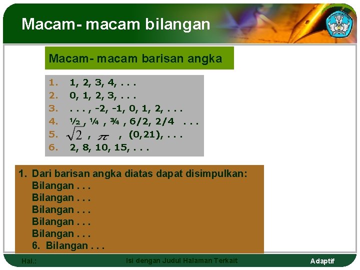 Macam- macam bilangan Macam- macam barisan angka 1. 2. 3. 4. 5. 6. 1,