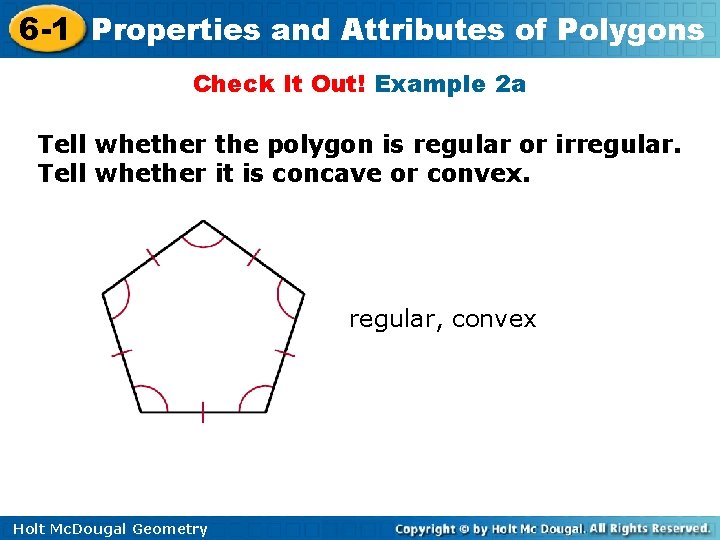 6 -1 Properties and Attributes of Polygons Check It Out! Example 2 a Tell