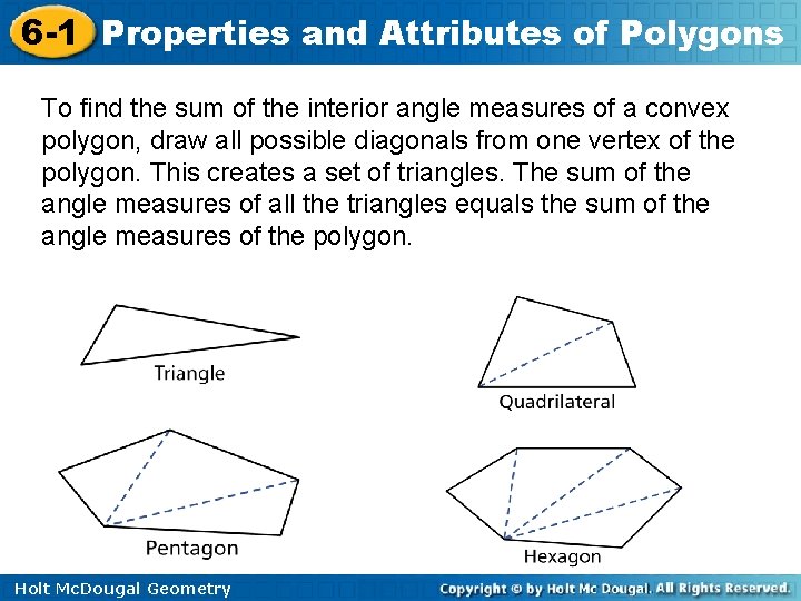 6 -1 Properties and Attributes of Polygons To find the sum of the interior