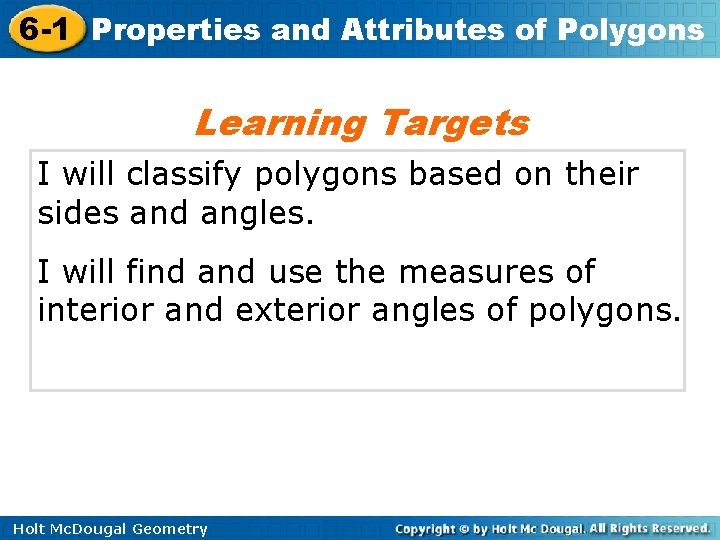6 -1 Properties and Attributes of Polygons Learning Targets I will classify polygons based