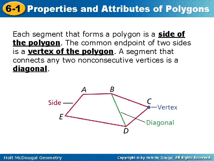 6 -1 Properties and Attributes of Polygons Each segment that forms a polygon is