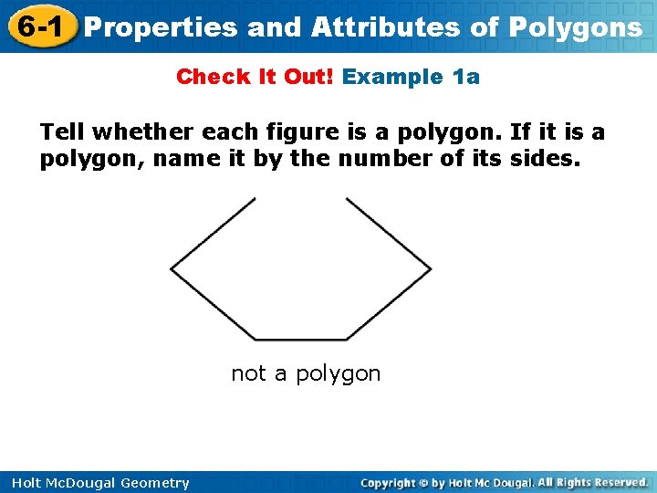 6 -1 Properties and Attributes of Polygons Check It Out! Example 1 a Tell