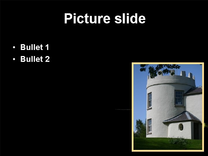 Picture slide • Bullet 1 • Bullet 2 