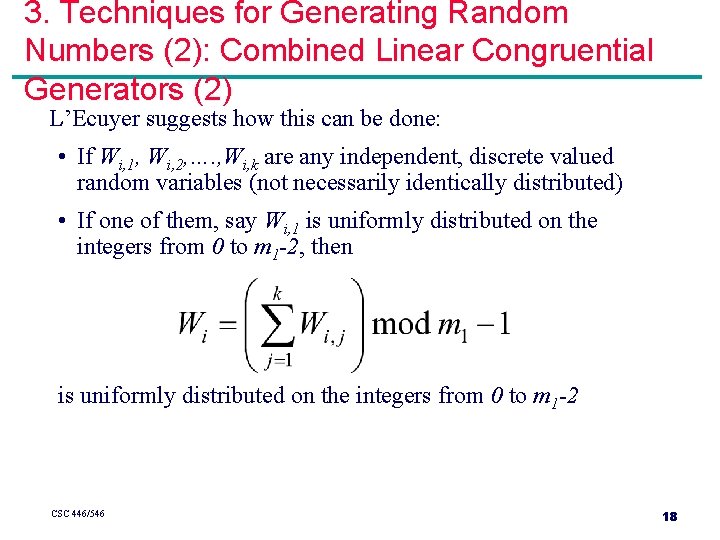 3. Techniques for Generating Random Numbers (2): Combined Linear Congruential Generators (2) L’Ecuyer suggests