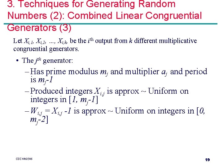 3. Techniques for Generating Random Numbers (2): Combined Linear Congruential Generators (3) Let Xi,