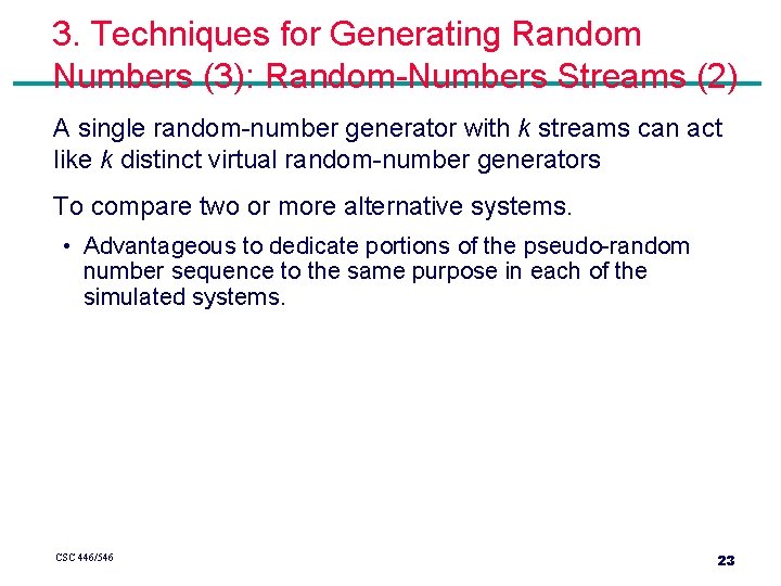 3. Techniques for Generating Random Numbers (3): Random-Numbers Streams (2) A single random-number generator