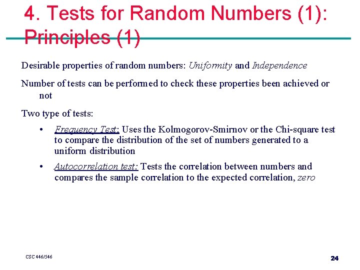 4. Tests for Random Numbers (1): Principles (1) Desirable properties of random numbers: Uniformity