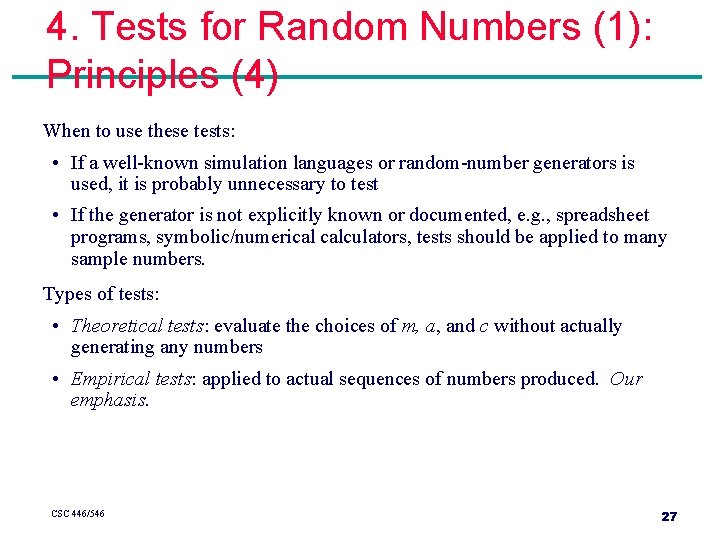 4. Tests for Random Numbers (1): Principles (4) When to use these tests: •