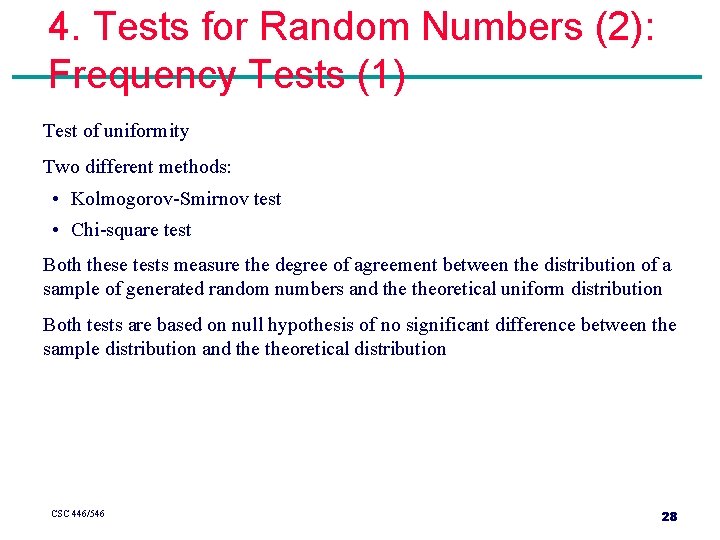 4. Tests for Random Numbers (2): Frequency Tests (1) Test of uniformity Two different