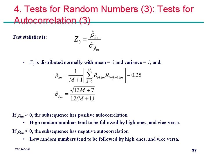 4. Tests for Random Numbers (3): Tests for Autocorrelation (3) Test statistics is: •