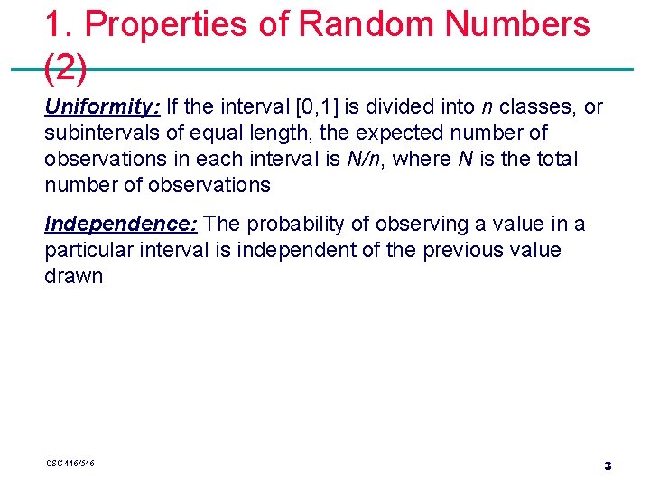 1. Properties of Random Numbers (2) Uniformity: If the interval [0, 1] is divided