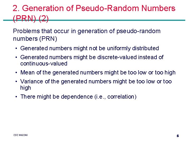 2. Generation of Pseudo-Random Numbers (PRN) (2) Problems that occur in generation of pseudo-random