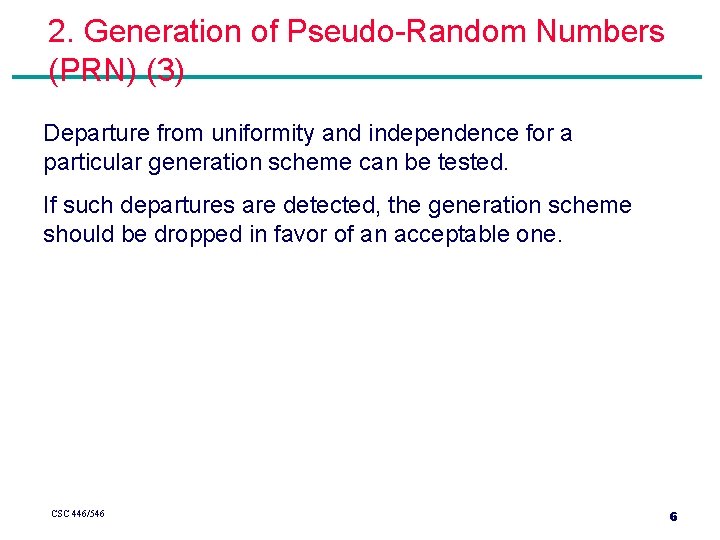 2. Generation of Pseudo-Random Numbers (PRN) (3) Departure from uniformity and independence for a