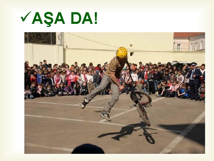 üAŞA DA! 