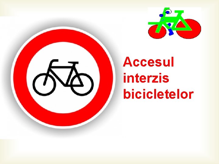 Accesul interzis bicicletelor 