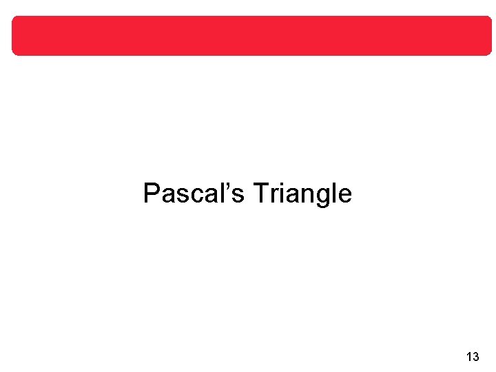Pascal’s Triangle 13 