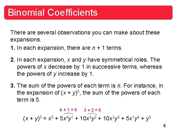Binomial Coefficients There are several observations you can make about these expansions. 1. In