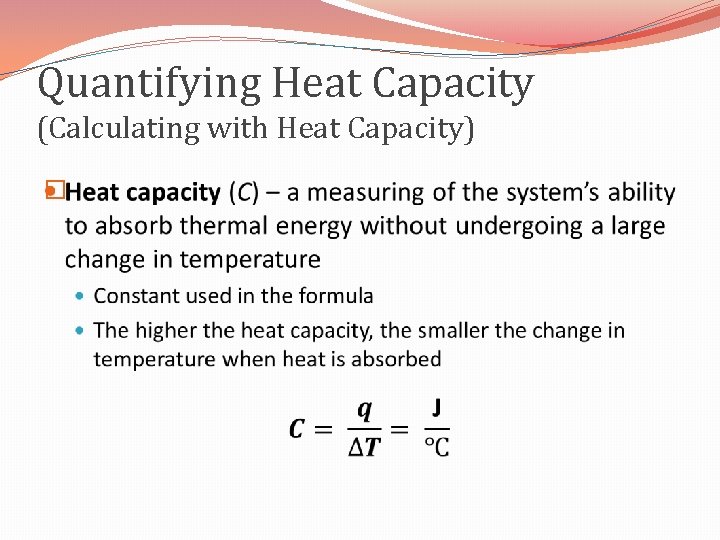 Quantifying Heat Capacity (Calculating with Heat Capacity) � 