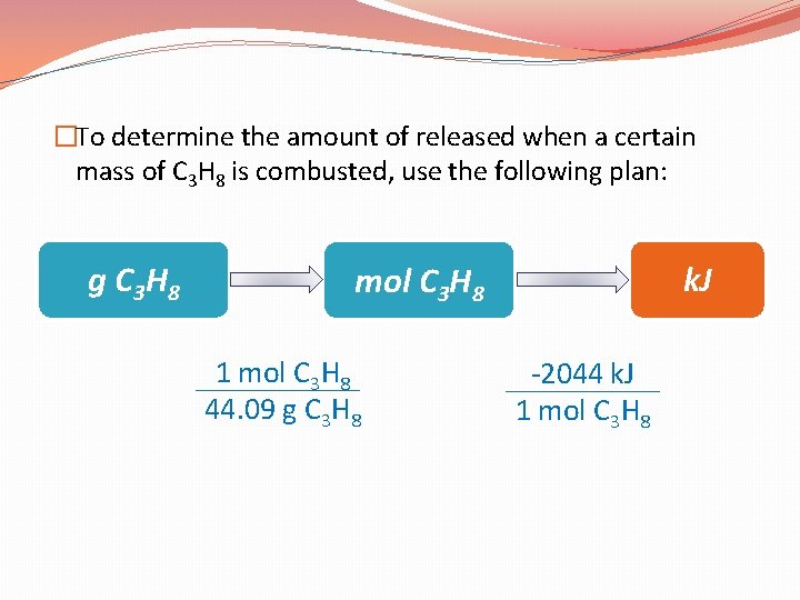 �To determine the amount of released when a certain mass of C 3 H