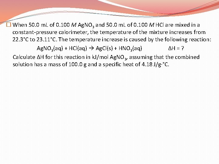� When 50. 0 m. L of 0. 100 M Ag. NO 3 and