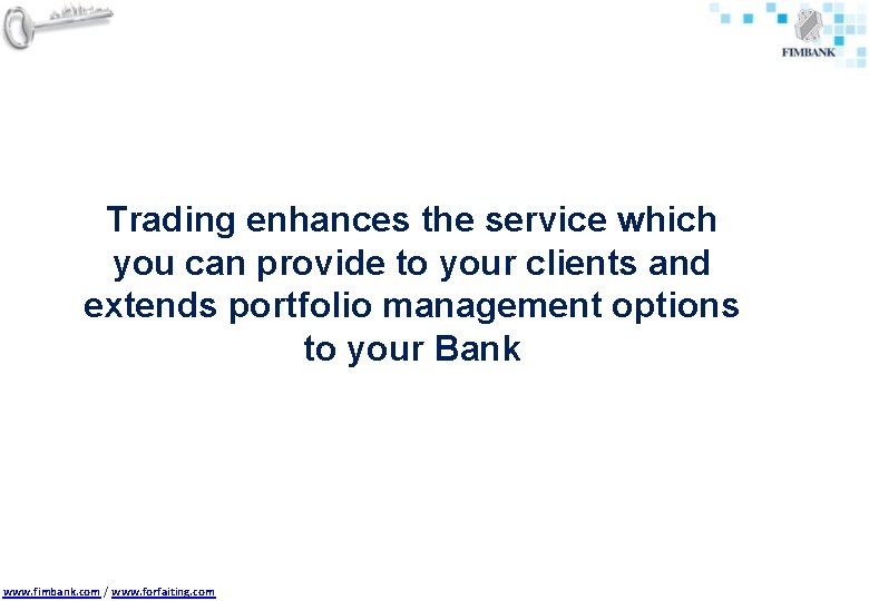 Trading enhances the service which you can provide to your clients and extends portfolio