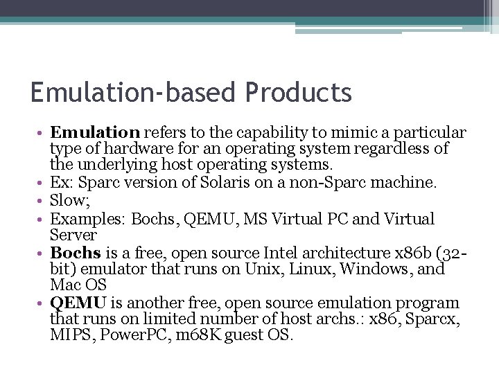 Emulation-based Products • Emulation refers to the capability to mimic a particular type of